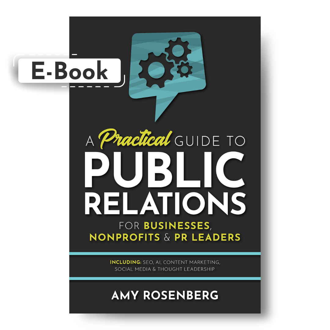 E-Book: A Practical Guide to Public Relations for Businesses, Nonprofits & PR Leaders