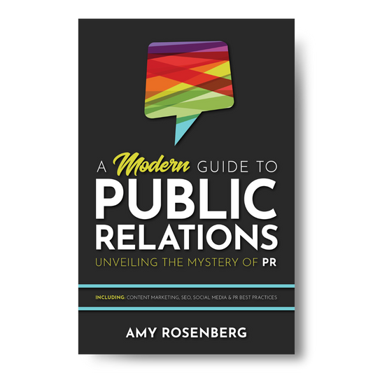 A Modern Guide to Public Relations: Unveiling the Mystery of PR